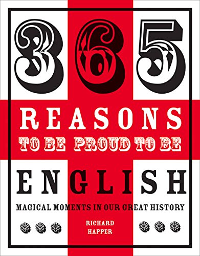 "365 Reasons to Be Proud to Be English - Magical Moments in England's History" av Richard Happer