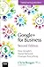 Google+ for Business: How Google's Social Network Changes Everything (2nd Edition) (Que Biz-Tech) - Book by Chris Brogan