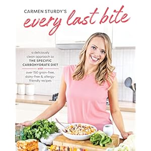 Every Last Bite: A Deliciously Clean Approach to the Specific Carbohydrate Diet Paperback – 30 juni 2020