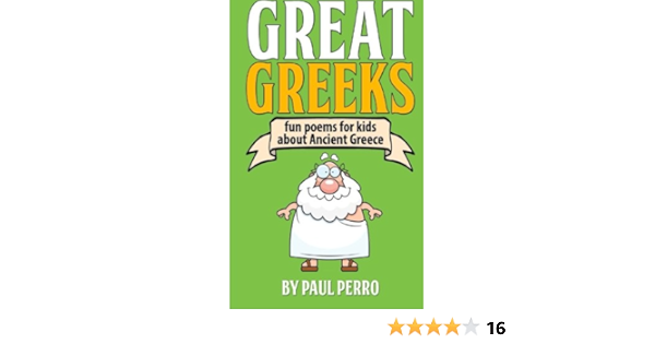 Great Greeks Fun Poems For Kids About Ancient Greece Perro Paul 9781495952494 Amazon Com Books