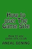 How to use: The Game Site (Edition 1)