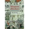 Weapons and Warfare in Renaissance Europe: Gunpowder, Technology, and Tactics (Johns Hopkins Studies in the History of Techno