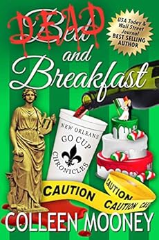 Dead and Breakfast (The New Orleans Go Cup Chronicles Book 2) by [Mooney, Colleen]