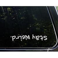 Sweet Tea Decals Stay Weird - 8 3/4" x 1 1/2" - Vinyl Die Cut Decal/Bumper Sticker for Windows, Trucks, Cars, Laptops, Macbooks, Etc.