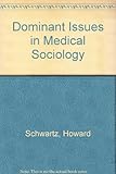 Dominant Issues in Medical Sociology by