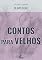 Livro Contos para Velhos (Clássicos Essenciais)