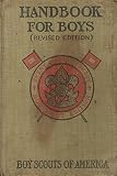Every Boy's Library, Boy Scout Edition: The Official Hand Book for Boys, Revised Edition, Boy Scouts of America