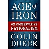 Age of Iron: On Conservative Nationalism