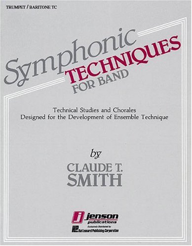 Symphonic Technique for Band: Technical Studies and Chorales Designed for the Development of Ensemble Technique : Bb Trumpet & Baritone T.C.