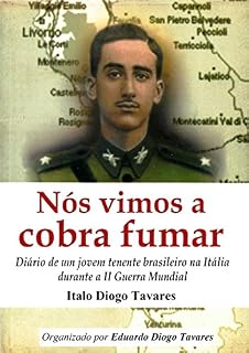 Livro Nós vimos a cobra fumar: Diário de um jovem tenente brasileiro na Itália durante a II Guerra Mundial