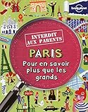 Interdit aux parents - PARIS - Pour en savoir plus que les grands (French Edition) by 