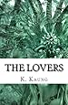 The Lovers: A story of Chile and America (Novellas by K.M.Kaung) (Volume 4)