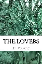 The Lovers: A story of Chile and America (Novellas by K.M.Kaung) (Volume 4)