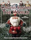 Carving Santas from Around the World: 15 Quick and Easy Projects to Make and Give (Fox Chapel Publishing) by Cyndi Joslyn