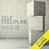 Self-Discipline: Develop Good Habits. Achieve Your Goals.