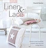 Linen & Lace: Simple-to-sew homestyle charm using new and vintage lace by Chantal Sabatier