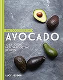 The Goodness of Avocado by Lucy Jessop