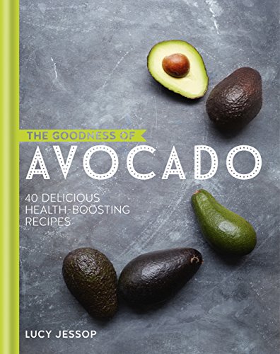 The Goodness of Avocado by Lucy Jessop
