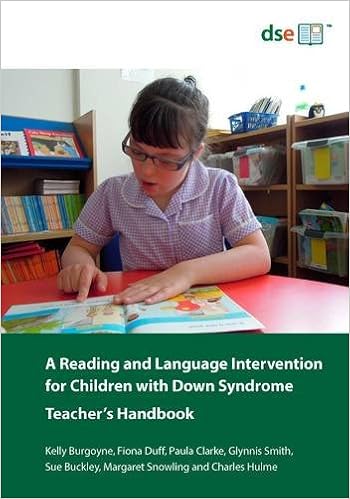 A Reading and Language Intervention for Children with Down Syndrome: Teacher's Handbook A Reading and Language Intervention for Children with Down Syndrome: Teacher's Handbook
