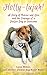 Holly-lujah!: A Story of Rescue and Love and the Courage of a Shelter Dog to Overcome by 
