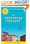 The Happiness Project (Revised Edition): Or, Why I Spent a Year Trying to Sing in the Morning, Clean My Closets, Fight Right, Read Aristotle, and Generally Have More Fun