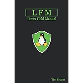 LFM: Linux Field Manual