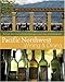 Pacific Northwest Wining and Dining: The People, Places, Food, and Drink of Washington, Oregon, Idaho, and British Columbia by Braiden Rex-Johnson, Jackie Johnston