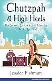 Chutzpah & High Heels: The Search for Love and Identity in the Holy Land