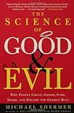 The Science of Good and Evil: Why People Cheat, Gossip, Care, Share, and Follow the Golden Rule