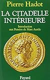 La citadelle intérieure: Introduction aux Pensées de Marc Aurèle (French Edition) by 