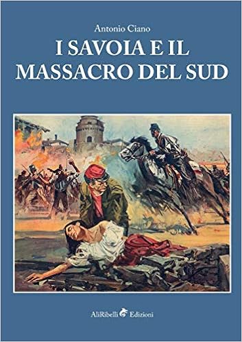 Antonio Ciano - I Savoia e il massacro del sud (2018)
