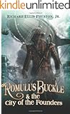 Romulus Buckle & the City of the Founders (The Chronicles of the Pneumatic Zeppelin Book 1)