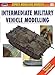 Intermediate Military Vehicle Modelling (Osprey Modelling Manuals, vol.5) by Jerry Scutts