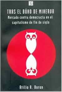 Tras El Búho De Minerva Mercado Contra Democracia En El - 