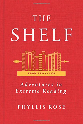 The Shelf: From LEQ to LES: Adventures in Extreme Reading by Phyllis Rose
