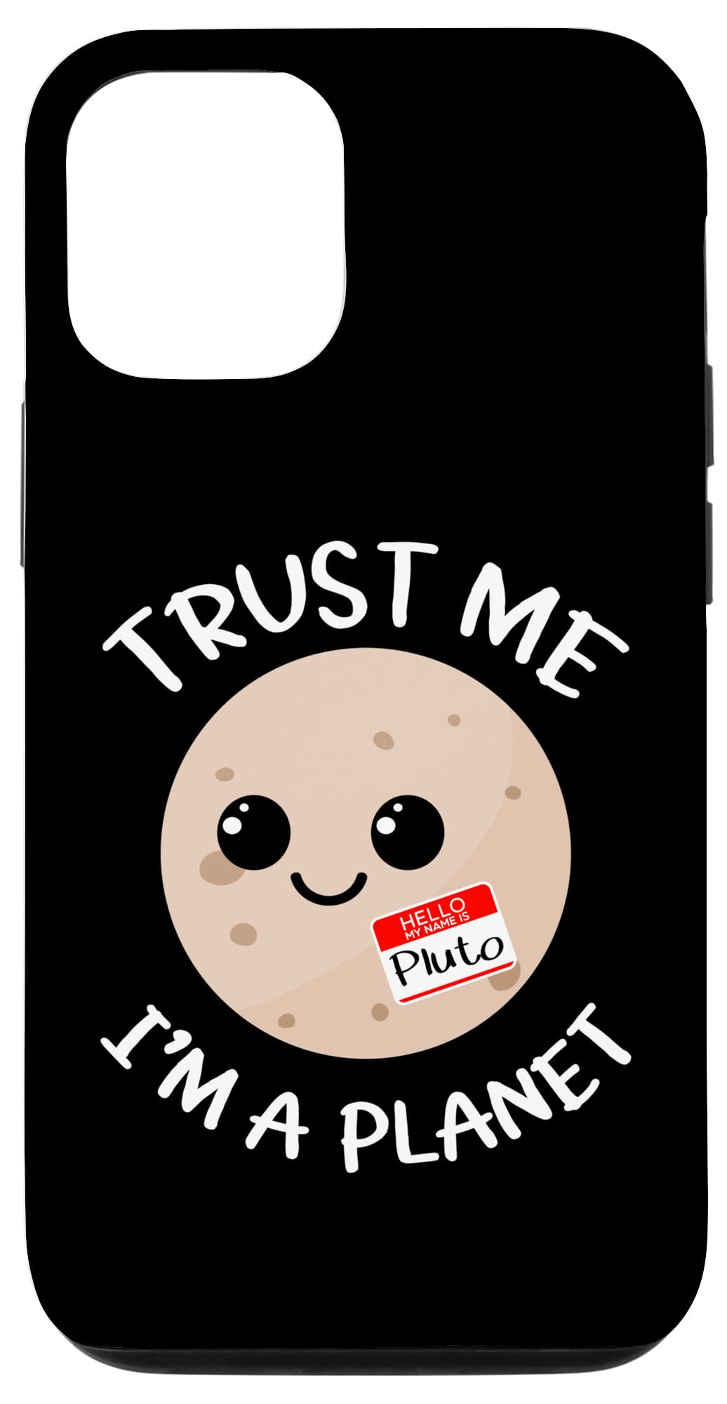 iPhone 15 Pro Pluto Trust Me I'm A Planet Funny Cute Smiling Case