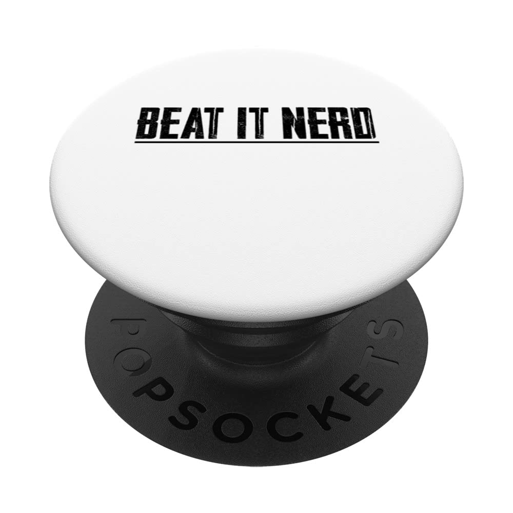 Beat it Nerd ---. PopSockets Swappable PopGrip