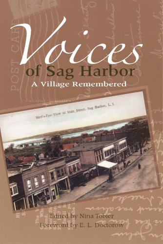 Voices of Sag Harbor: A Village Remembered by Edited by Nina Tobier with a Foreword by E. L. Doctorow