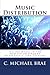 Music Distribution: Selling Music In The New Entertainment Marketplace by 