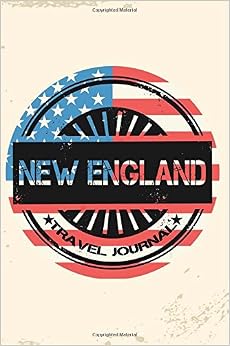 New England Travel Journal: Blank Lined Vacation Holiday Notebook, by Dartan Creations New England Travel Journal: Blank Lined Vacation Holiday Notebook, by Dartan Creations