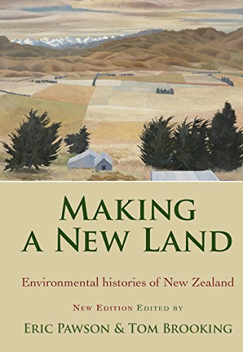 Making a New Land: Enviromental Histories of New Zealand