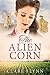 The Alien Corn (The Canadians Book 2) by Clare Flynn