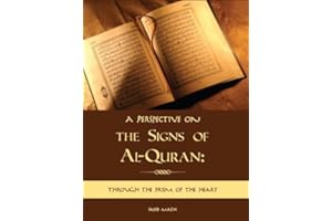 A Perspective on the Signs of Al-Quran: Through the prism of the heart
