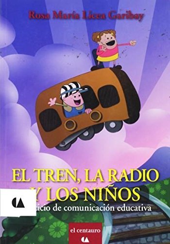El Tren, la radio y los niños, ejercicio de comunicación educativa