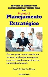 Livro Projetos de consultoria - Projeto 2 - Planejamento Estratégico