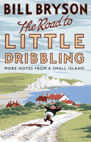 #57 — The Road to Little Dribbling: More Notes from a Small Island...