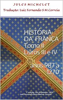Livro História da França - Tomo II - Livros III e IV (anos 987 - 1270)