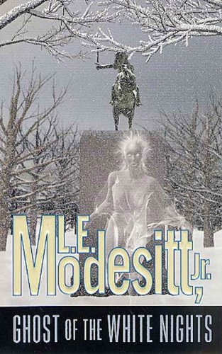 Ghost of the White Nights (Ghost Trilogy Book 3) by L. E. Modesitt Jr.