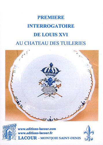Première interrogatoire de Louis XVI au château des Tuileries
