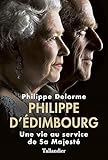 Philippe d'Edimbourg : Une vie au service de Sa Majesté by 